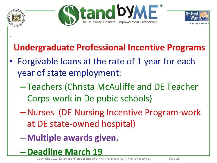 ® . Undergraduate Professional Incentive Programs • Forgivable loans at the rate of 1