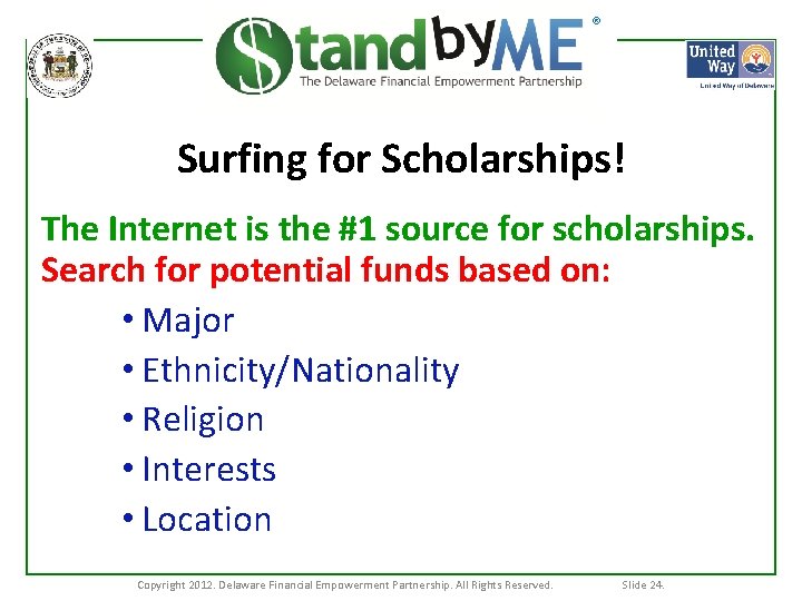 ® Surfing for Scholarships! The Internet is the #1 source for scholarships. Search for