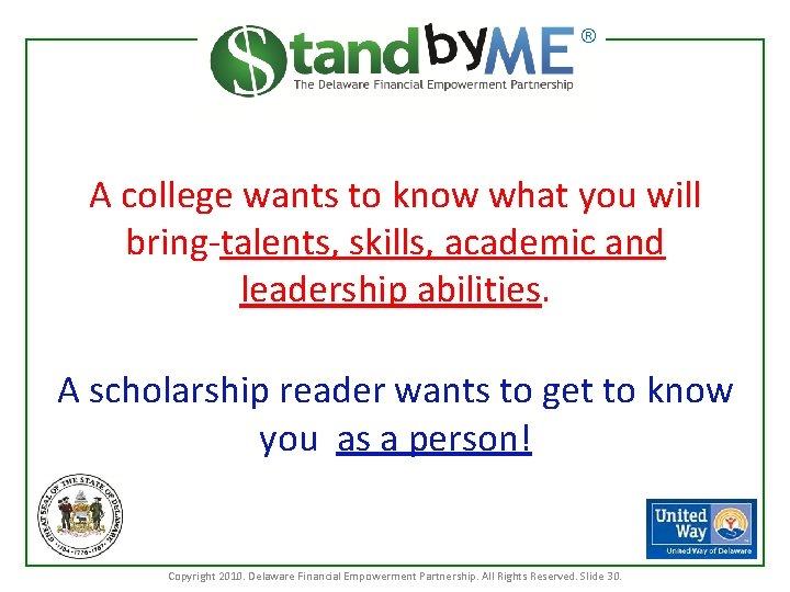 ® A college wants to know what you will bring-talents, skills, academic and leadership