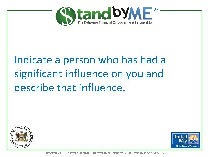 ® Indicate a person who has had a significant influence on you and describe