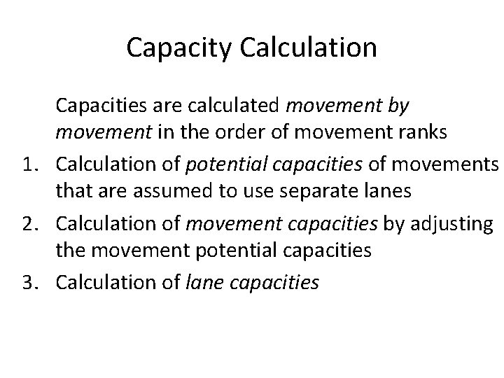 Capacity Calculation Capacities are calculated movement by movement in the order of movement ranks Capacity Calculation Capacities are calculated movement by movement in the order of movement ranks
