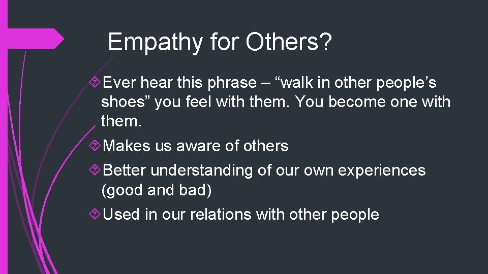 Empathy for Others? Ever hear this phrase – “walk in other people’s shoes” you