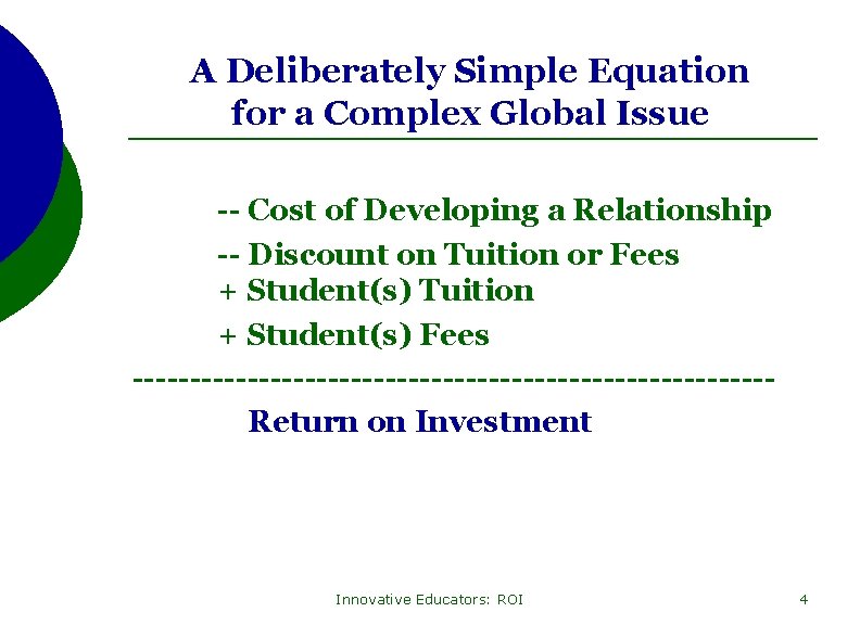 A Deliberately Simple Equation for a Complex Global Issue -- Cost of Developing a