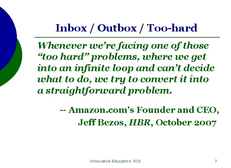 Inbox / Outbox / Too-hard Whenever we’re facing one of those “too hard” problems,