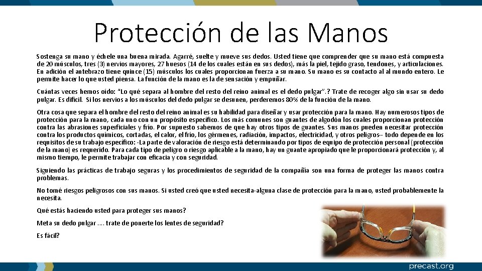 Protección de las Manos Sostenga su mano y échele una buena mirada. Agarré, suelte