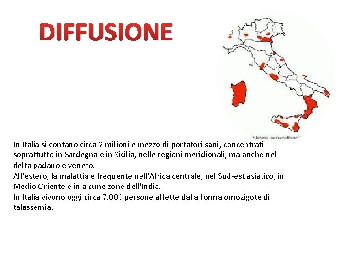 DIFFUSIONE In Italia si contano circa 2 milioni e mezzo di portatori sani, concentrati