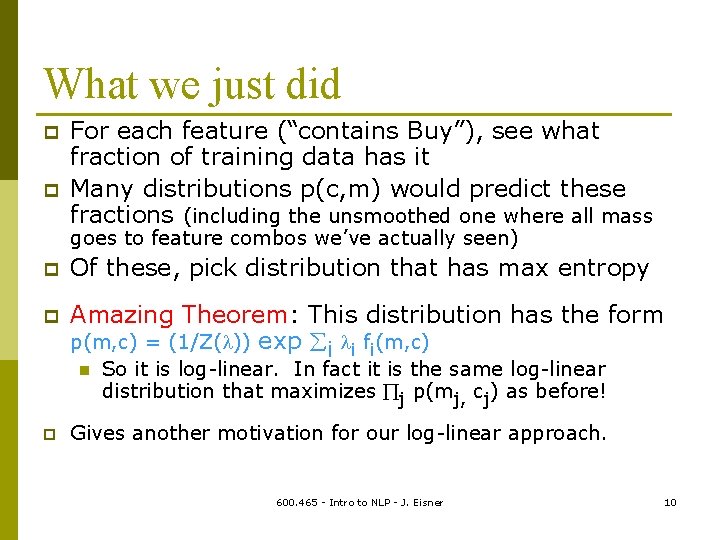 What we just did p p For each feature (“contains Buy”), see what fraction