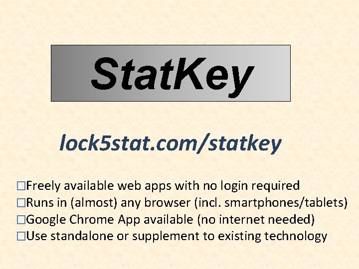 Stat. Key lock 5 stat. com/statkey �Freely available web apps with no login required