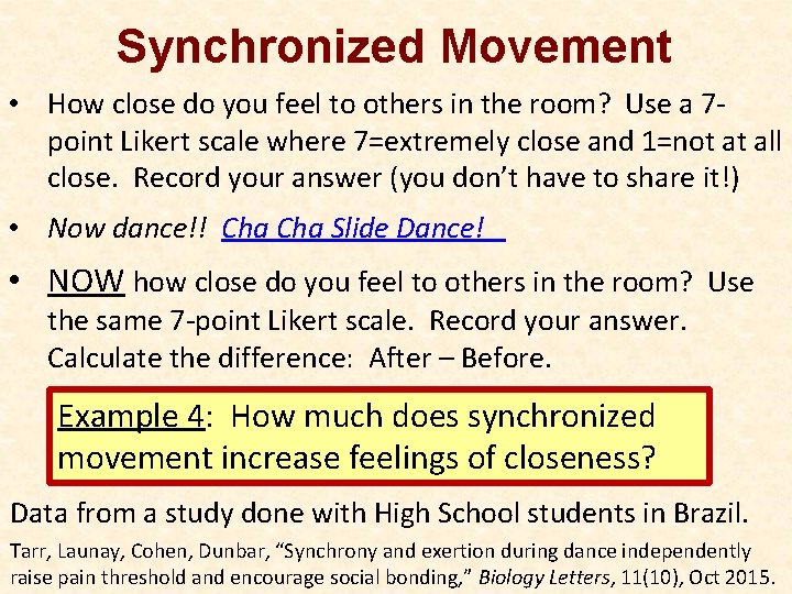 Synchronized Movement • How close do you feel to others in the room? Use