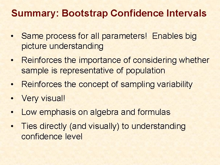 Summary: Bootstrap Confidence Intervals • Same process for all parameters! Enables big picture understanding