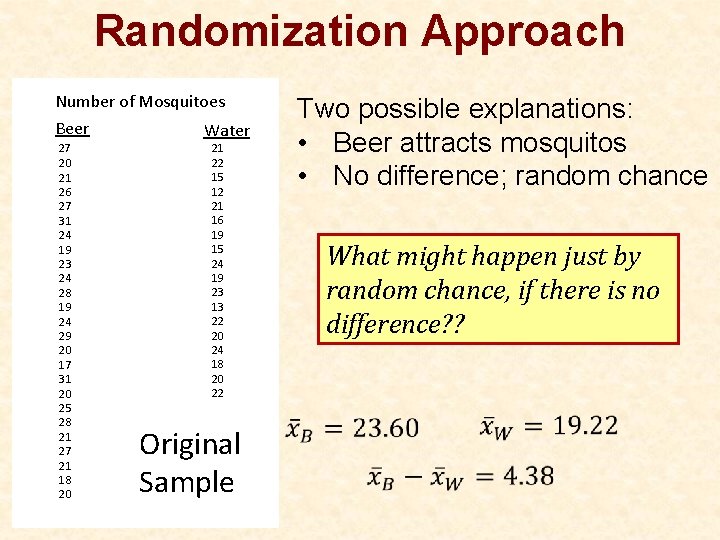Randomization Approach Number of Mosquitoes Beer 27 20 21 26 27 31 24 19