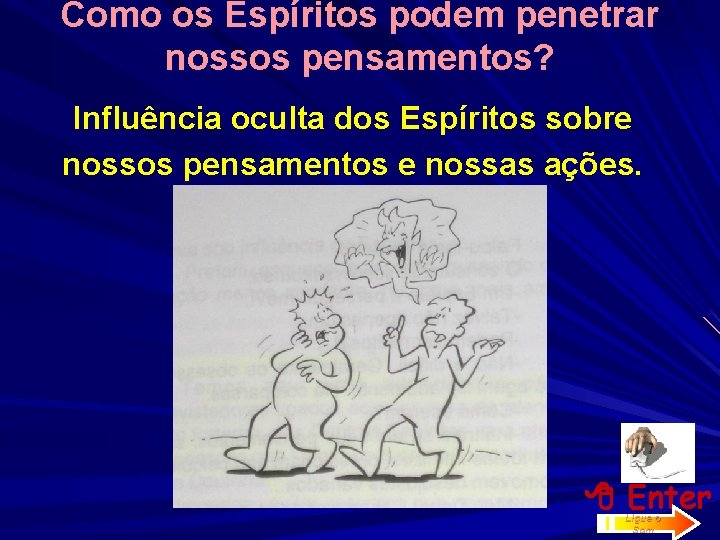 Como os Espíritos podem penetrar nossos pensamentos? Influência oculta dos Espíritos sobre nossos pensamentos