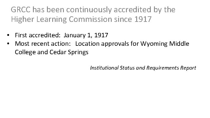 GRCC has been continuously accredited by the Higher Learning Commission since 1917 • First