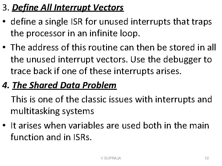 3. Define All Interrupt Vectors • define a single ISR for unused interrupts that