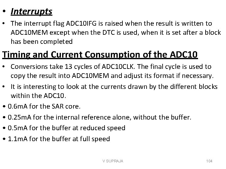  • Interrupts • The interrupt flag ADC 10 IFG is raised when the