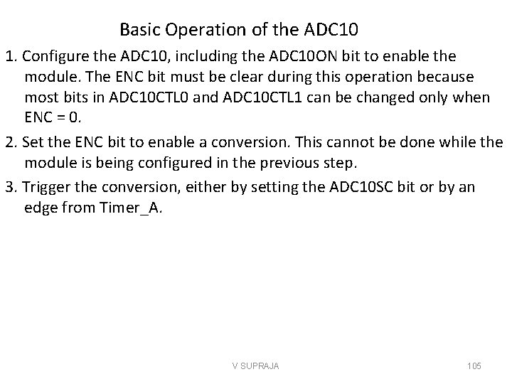 Basic Operation of the ADC 10 1. Configure the ADC 10, including the ADC