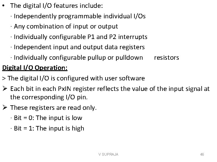  • The digital I/O features include: · Independently programmable individual I/Os · Any