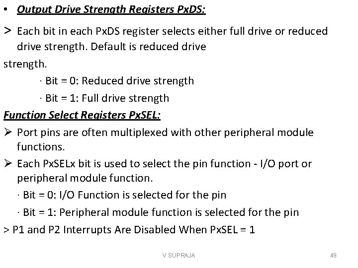  • Output Drive Strength Registers Px. DS: > Each bit in each Px.