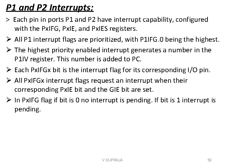 P 1 and P 2 Interrupts: > Each pin in ports P 1 and