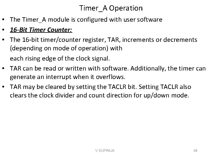 Timer_A Operation • The Timer_A module is configured with user software • 16 -Bit