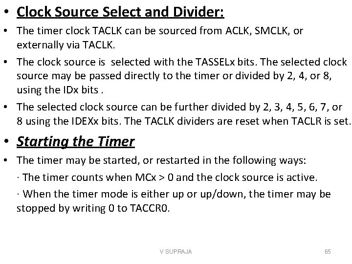  • Clock Source Select and Divider: • The timer clock TACLK can be