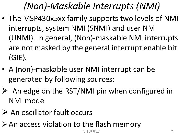 (Non)-Maskable Interrupts (NMI) • The MSP 430 x 5 xx family supports two levels