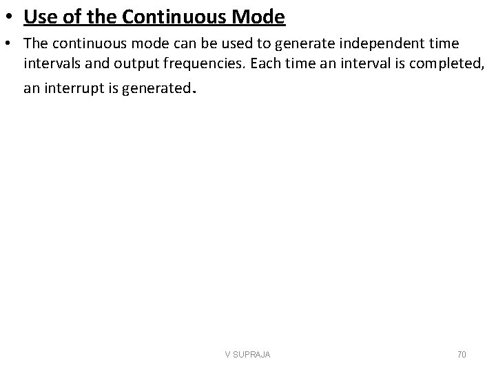  • Use of the Continuous Mode • The continuous mode can be used