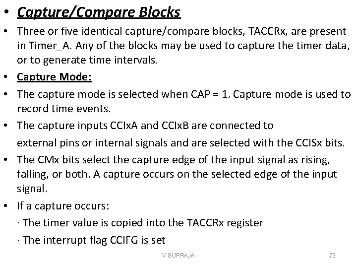  • Capture/Compare Blocks • Three or five identical capture/compare blocks, TACCRx, are present