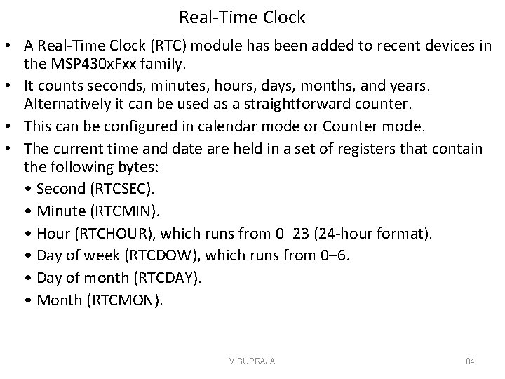 Real-Time Clock • A Real-Time Clock (RTC) module has been added to recent devices