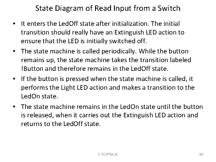 State Diagram of Read Input from a Switch • It enters the Led. Off