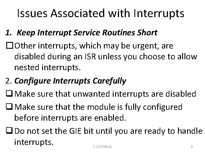 Issues Associated with Interrupts 1. Keep Interrupt Service Routines Short �Other interrupts, which may