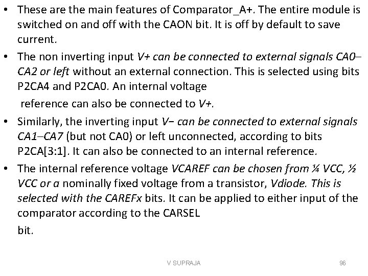  • These are the main features of Comparator_A+. The entire module is switched