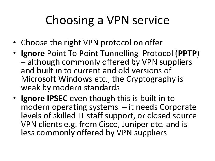 Choosing a VPN service • Choose the right VPN protocol on offer • Ignore