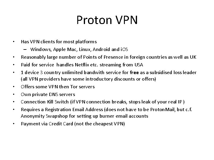 Proton VPN • • • Has VPN clients for most platforms – Windows, Apple