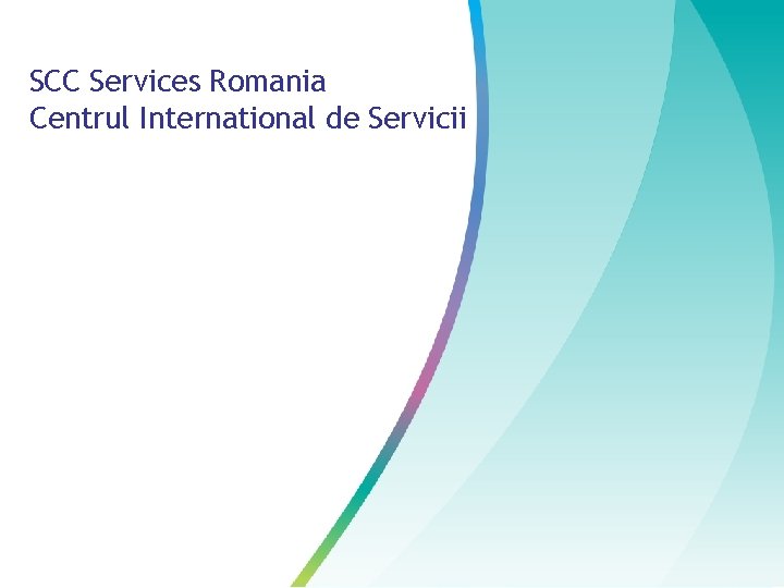 SCC Services Romania Centrul International de Servicii 