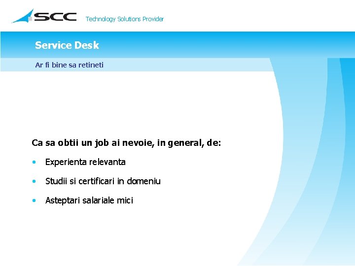 Technology Solutions Provider Service Desk Ar fi bine sa retineti Ca sa obtii un