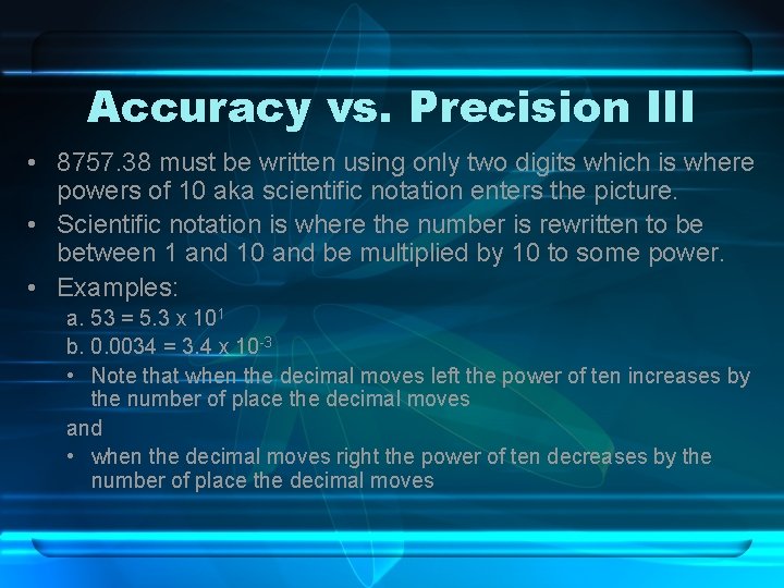Accuracy vs. Precision III • 8757. 38 must be written using only two digits