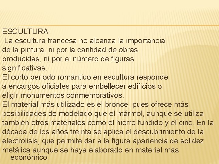 ESCULTURA: La escultura francesa no alcanza la importancia de la pintura, ni por la