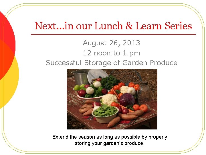 Next…in our Lunch & Learn Series August 26, 2013 12 noon to 1 pm