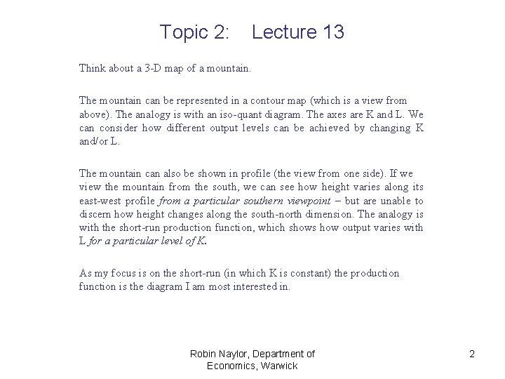 Topic 2: Lecture 13 Think about a 3 -D map of a mountain. The