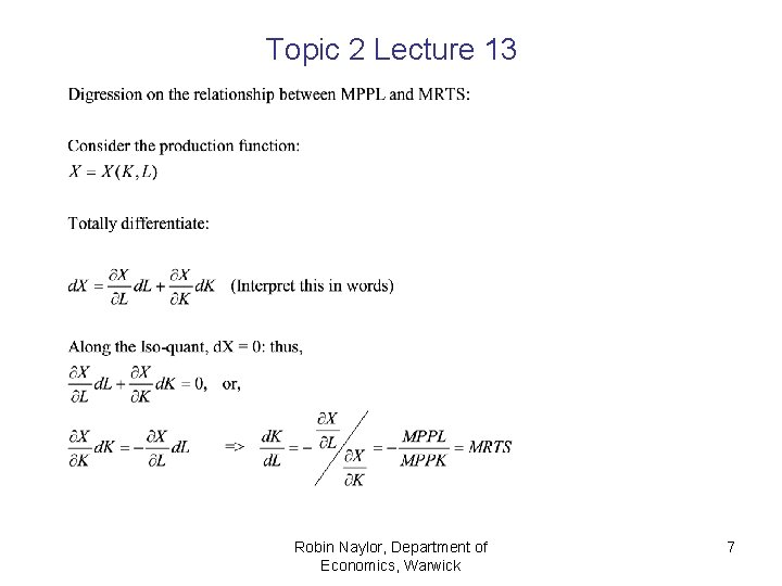 Topic 2 Lecture 13 Robin Naylor, Department of Economics, Warwick 7 