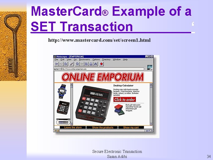 Master. Card® Example of a SET Transaction ‘ http: //www. mastercard. com/set/screen 1. html