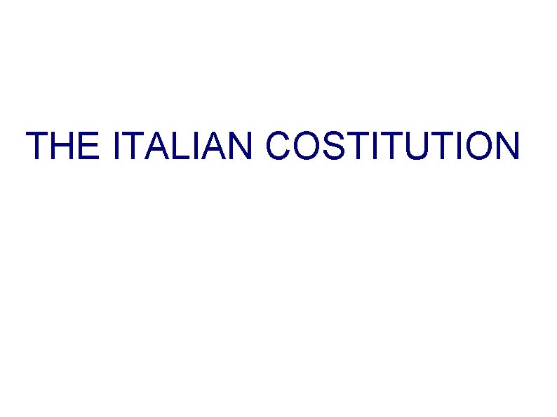 THE ITALIAN COSTITUTION 