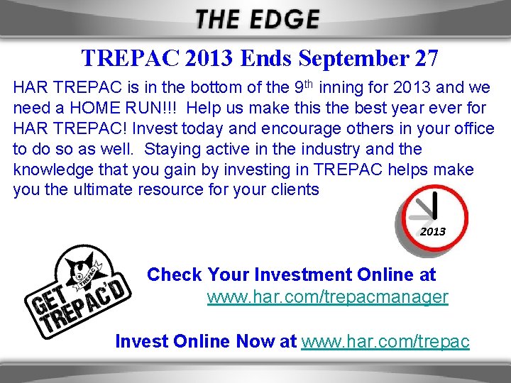 TREPAC 2013 Ends September 27 HAR TREPAC is in the bottom of the 9