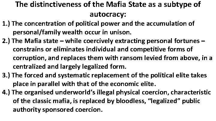 The distinctiveness of the Mafia State as a subtype of autocracy: 1. ) The