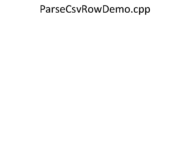 Parse. Csv. Row. Demo. cpp 