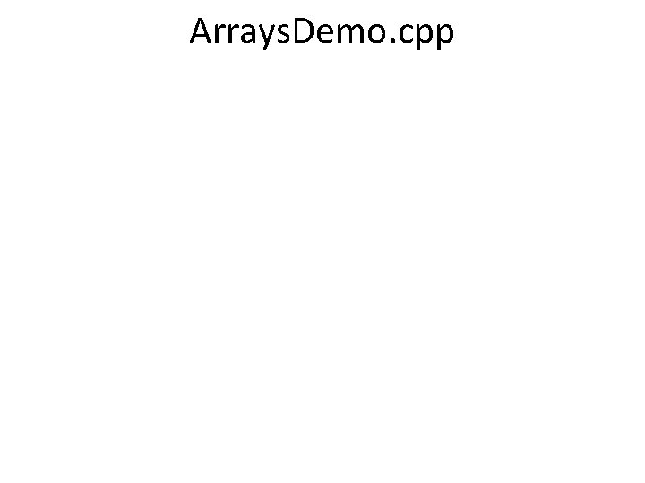 Arrays. Demo. cpp 