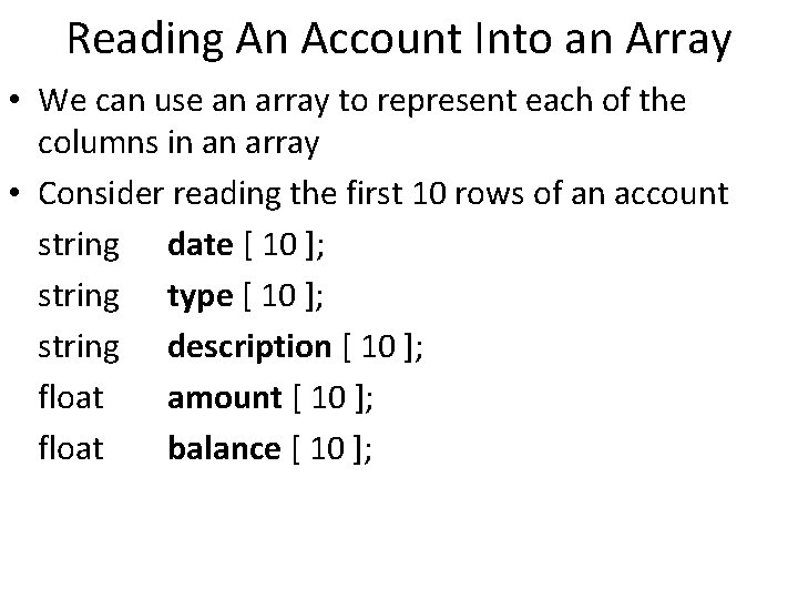 Reading An Account Into an Array • We can use an array to represent
