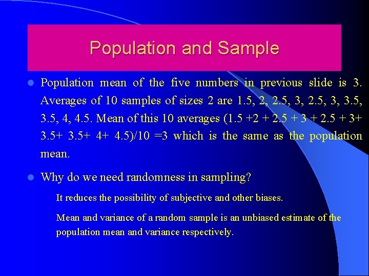 Population and Sample l Population mean of the five numbers in previous slide is