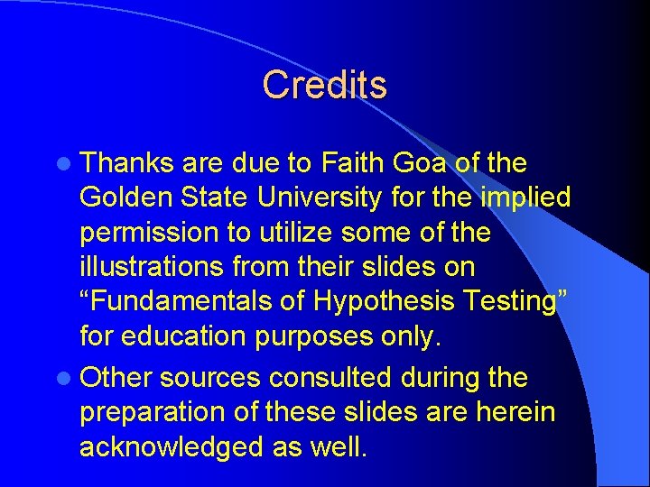 Credits l Thanks are due to Faith Goa of the Golden State University for